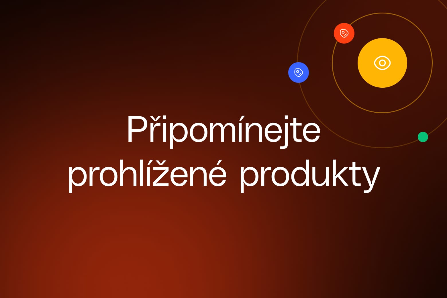 Připomínejte prohlížené produkty i kategorie