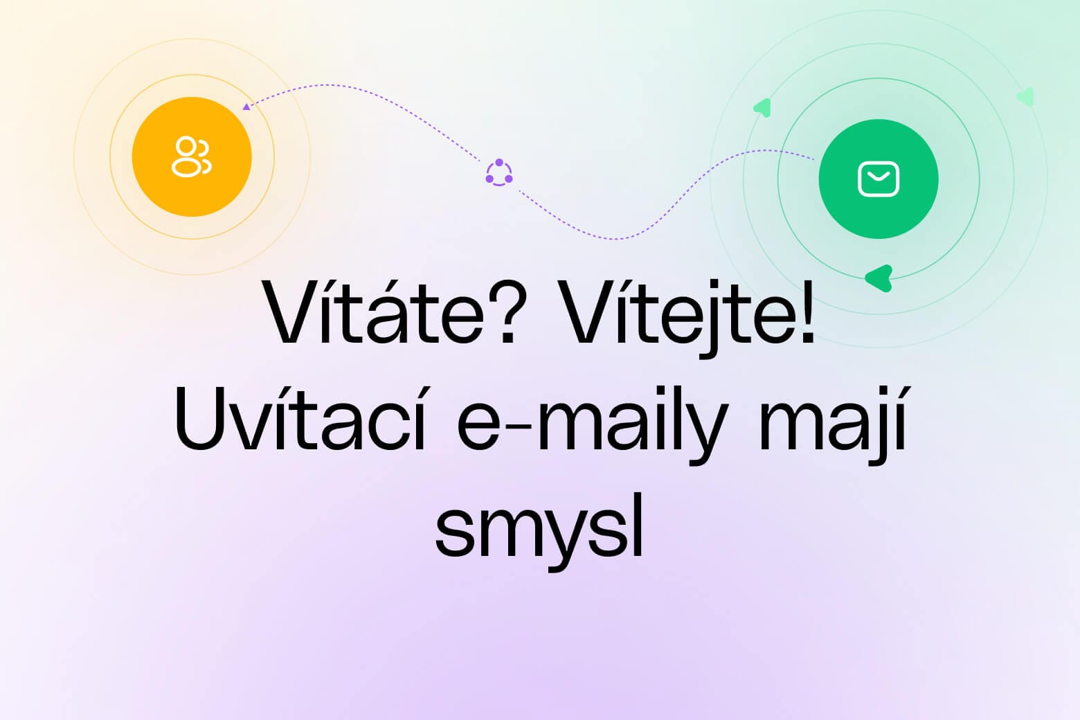 Vítáte? Vítejte! Uvítací e-maily mají smysl