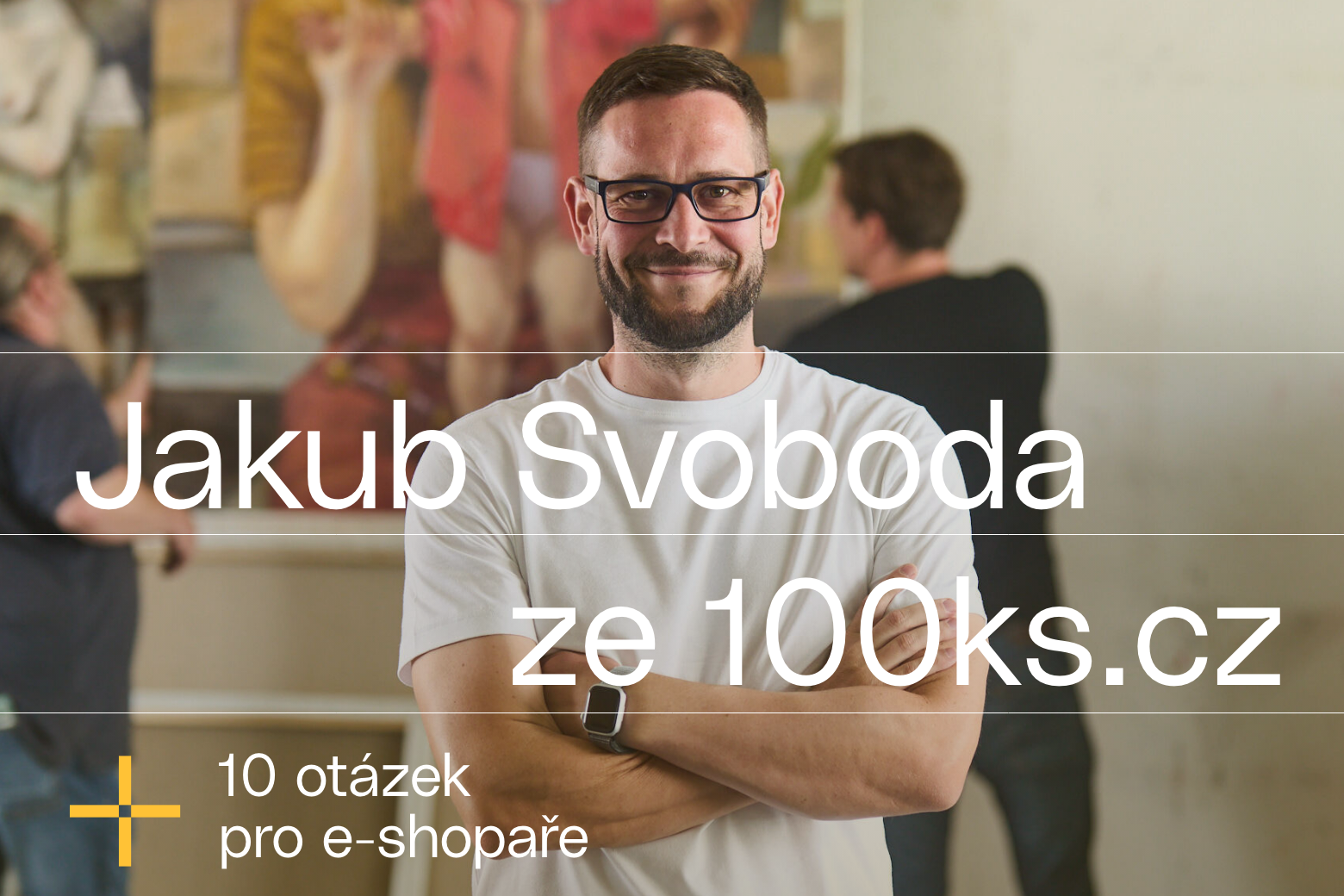 10 otázek pro e-shopaře: Jakub Svoboda ze 100ks.cz
