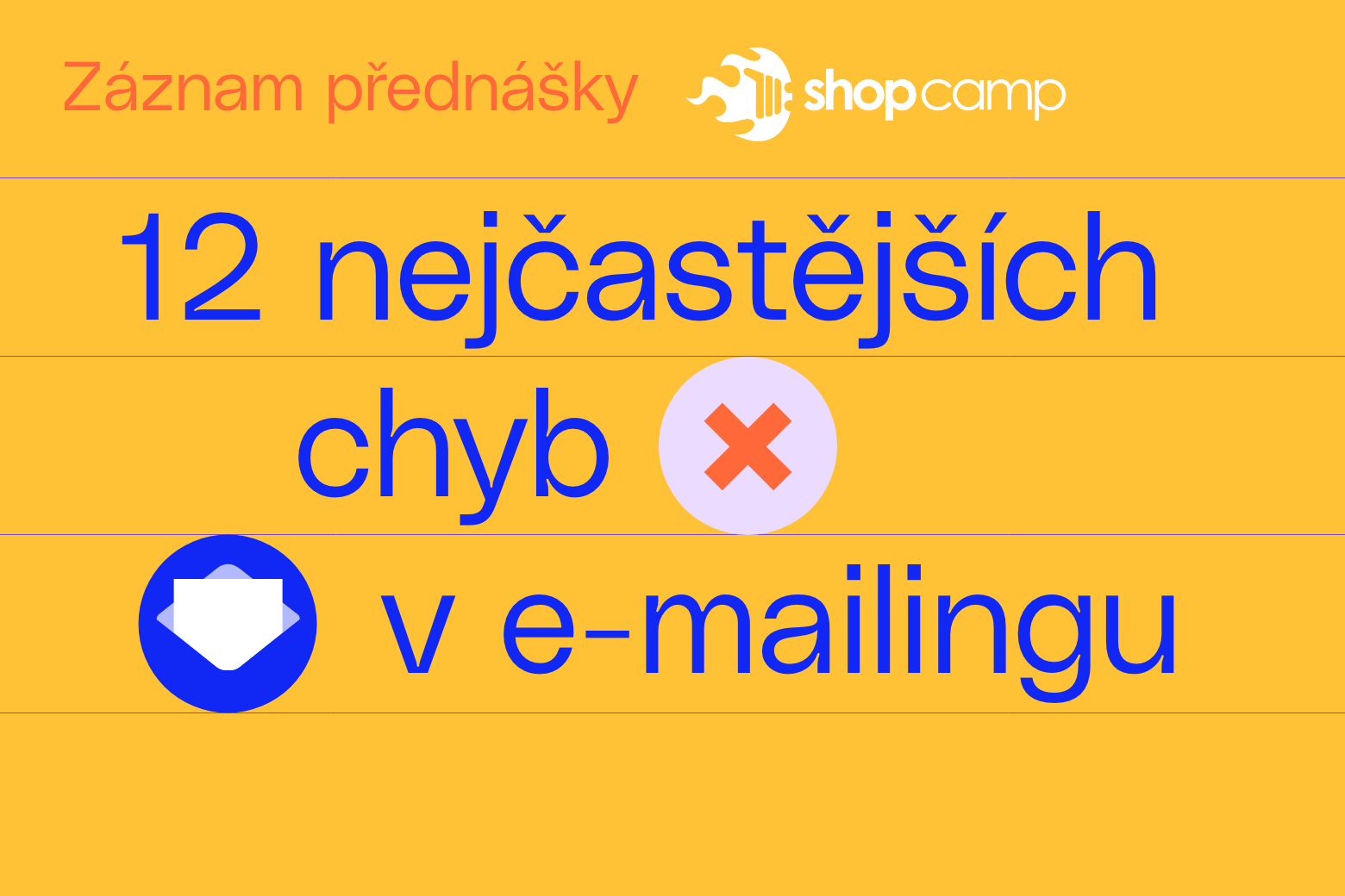 Záznam přednášky: 12 nejčastějších chyb v e-mailingu a tipy, jak se jim vyvarovat