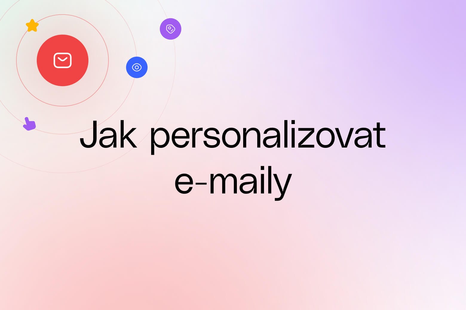 4 věci, které můžete personalizovat v e-mailech