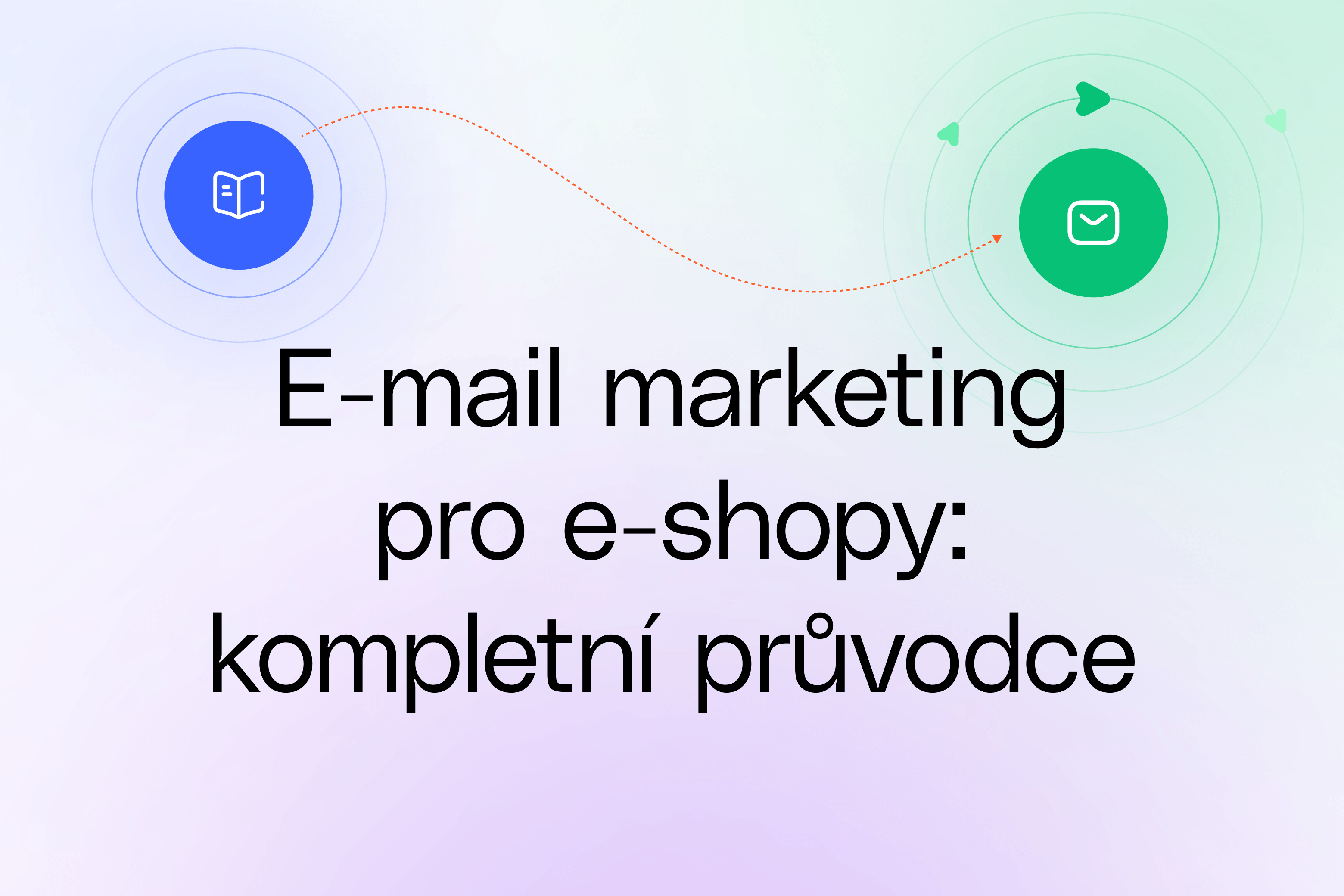E-mail marketing pro e-shopy: kompletní průvodce