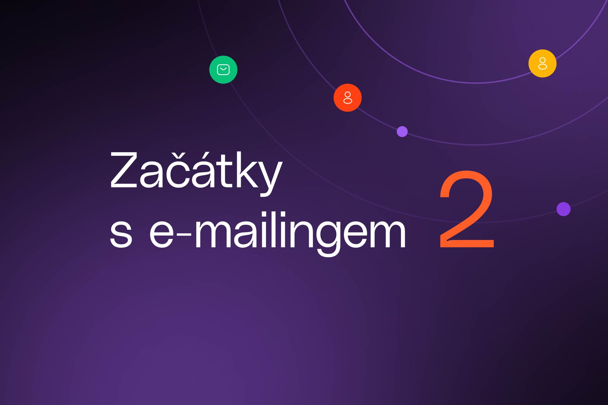 Začátky s e-mailingem (2. díl): Jak začít s e-mailingem ve 3 krocích