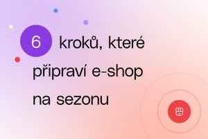 Příprava e‑shopu na sezonu: 6 kroků, které nesmíte podcenit