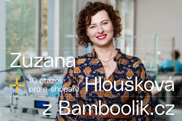 10 otázek pro e-shopaře: Zuzana Hloušková z Bamboolik.cz