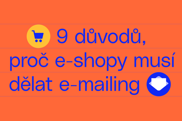 9 důvodů, proč e-shopy musí dělat e-mailing