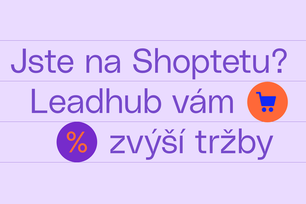 Jste na platformě Shoptet? Nainstalujte si Leadhub.