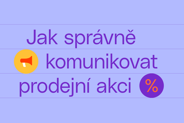 Jak správně komunikovat prodejní akci