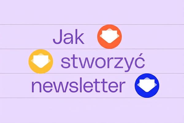 Jak stworzyć newsletter, który działa